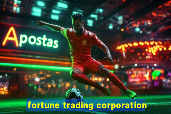 fortune trading corporation